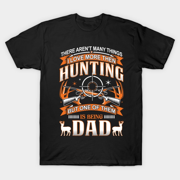 Hunting Dad T-Shirt by Murder By Text